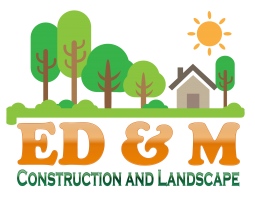 ED & M CONSTRUCTION AND LANDSCAPE